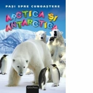 DVD Enciclopedia Junior nr. 5. Pasi spre cunoastere - Arctica si Antarctica (carte + DVD) imagine