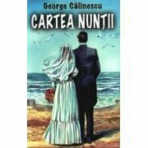 Cartea nuntii - George Calinescu imagine