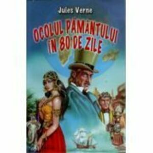 Ocolul Pamantului in 80 de zile - Jules Verne imagine
