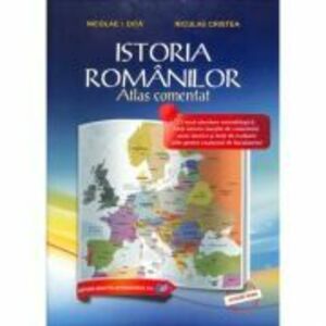 Istoria romanilor. Atlas comentat - Niculae Cristea imagine