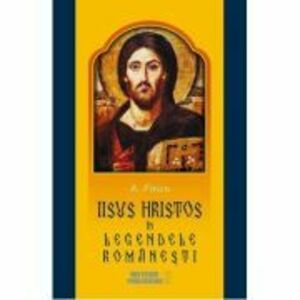 Iisus Hristos in legendele romanesti - A. Pascu imagine