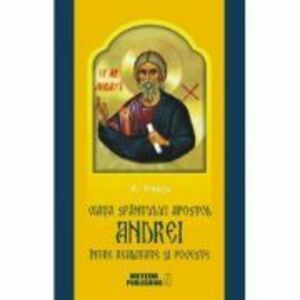 Viata Sfantulului Apostol Andrei intre realitate si poveste - Anton Pascu imagine