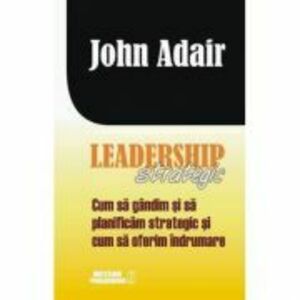 Leadership strategic - John Adair imagine