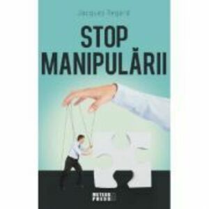 Stop manipularii - Jacques Regard imagine
