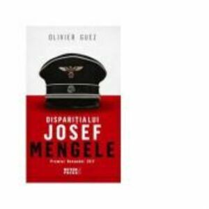 Disparitia lui Josef Mengele - Olivier Guez imagine