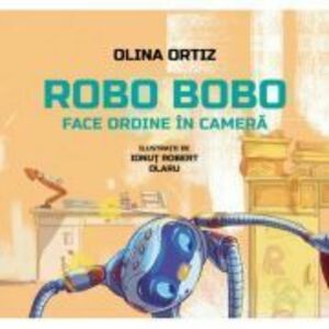 Robo Bobo face ordine in camera - Olina Ortiz imagine