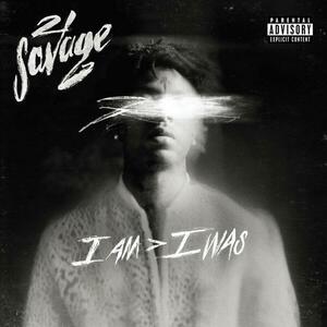 I Am > I Was | 21 Savage imagine