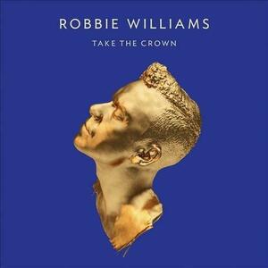 Take the Crown | Robbie Williams imagine