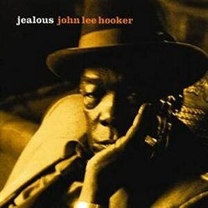 Jealous | John Lee Hooker imagine
