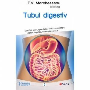 Tubul digestiv: gastrita, ulcer, apendicita, colita, constipatie, diaree, hepatita, hemoroizi, cancer imagine