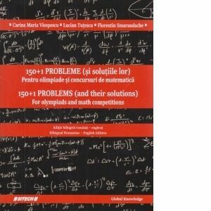 150+1 probleme (si solutiile lor). Pentru olimpiade si concursuri de matematica / 150+1 problems (and their solutions). For olympiads and math competitions imagine