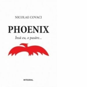 Phoenix, volumul I: Insa eu, o pasare imagine