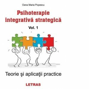 Psihoterapie integrativa strategica. Volumul1: Teorie si aplicatii practice imagine