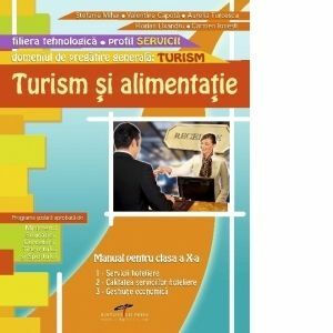 TURISM SI ALIMENTATIE. Manual pentru clasa a X-a (Domeniul de pregatire generala : Turism) imagine