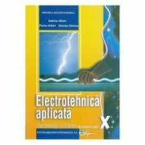 Electrotehnica aplicata, manual pentru clasa a 10-a Liceu tehnologic, profil tehnic - Sabina Hilohi imagine