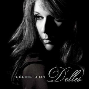 D'elles | Celine Dion imagine