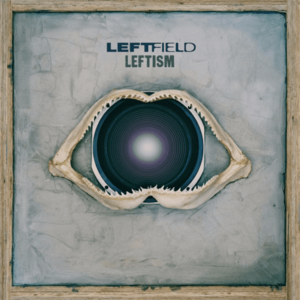 Leftism - Vinyl | Leftfield imagine
