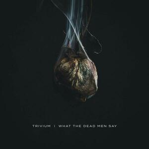 What The Dead Men Say - Vinyl | Trivium imagine