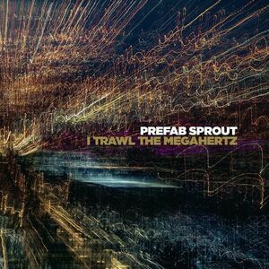 I Trawl The Megahertz - Vinyl | Prefab Sprout imagine