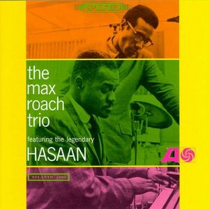 The Max Roach Trio Featuring The Legendary Hasaan - Vinyl | Max Roach, Hasaan Ibn Ali imagine