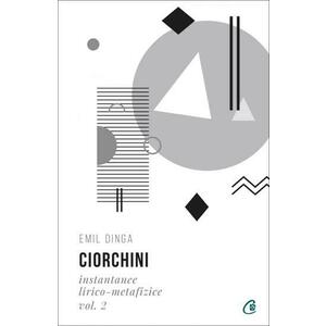 Ciorchini Vol. II. Instantanee lirico-metafizice imagine