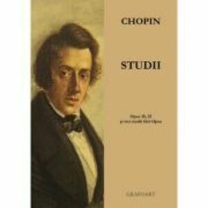 Studii. Opus 10, 25 si trei studii fara Opus - Chopin imagine