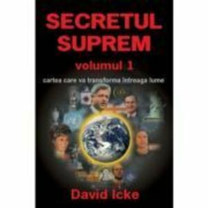 Secretul Suprem volumul 1 - David Icke imagine