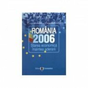 Romania 2006: starea economica inaintea aderarii - Constantin Anghelache imagine
