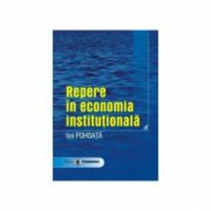 Repere in economia institutionala - Ion Pohoata imagine