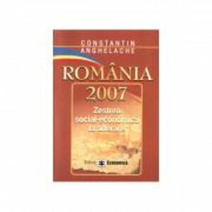 Romania 2007: zestrea social-economica la aderare - Constantin Anghelache imagine