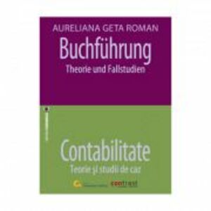 Buchfuehrung. Theorie und Fallstudien - Contabilitate. Teorie si studii de caz - Aureliana Geta Roman imagine