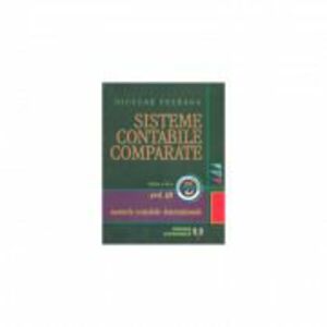 Sisteme contabile comparate. Volumul III, partea a 2-a. Normele contabile internationale - Niculae Feleaga imagine