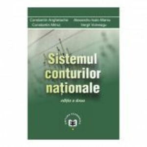 Sistemul conturilor nationale - Constantin Anghelache, Alexandru Isaic-Maniu imagine