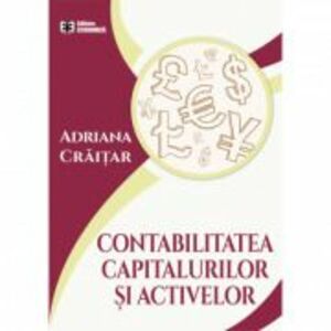 Contabilitatea capitalurilor si activelor - Adriana Craitar imagine