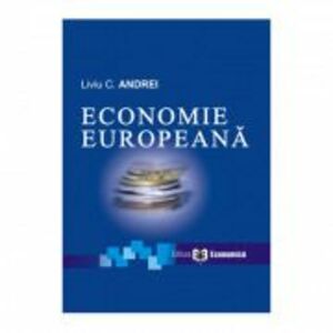 Economie europeana. Editia I - Liviu C. Andrei imagine