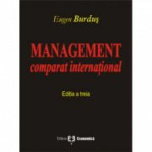 Management comparat international. Editia III - Eugen Burdus imagine
