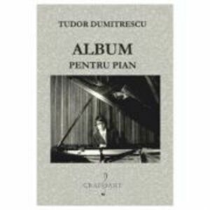 Album pentru pian - Tudor Dumitrescu imagine