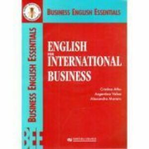 English for International Business - Cristina Athu, Argentina Velea, Alexandra Moraru imagine