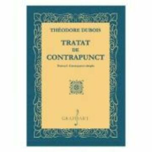Tratat de contrapunct. Partea 1. Contrapunct simplu - Theodore Dubois imagine