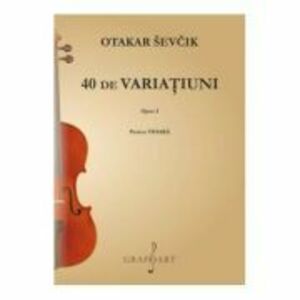 40 de variatiuni op. 3 - Otakar Sevcik imagine