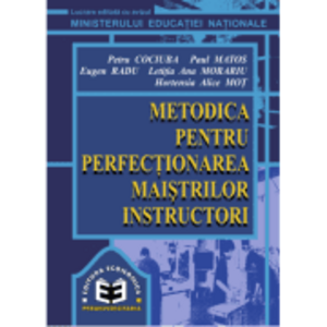 Metodica pentru perfectionarea maistrilor instructori - Petru Cociuba imagine