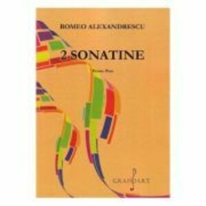 2 sonatine pentru pian - Romeo Alexandrescu imagine