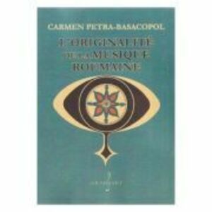 L'originalite de la musique roumaine - Carmen Petra-Basacopol imagine