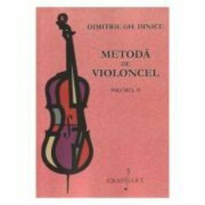 Metoda de violoncel Vol. 2 - Dimitrie Gh. Dinicu imagine