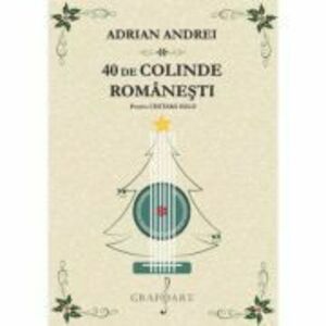 40 de Colinde Romanesti pentru chitara solo - Adrian Andrei imagine