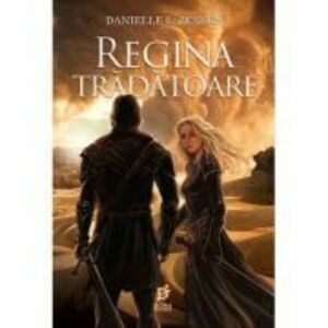 Regina tradatoare - Danielle L. Jensen imagine