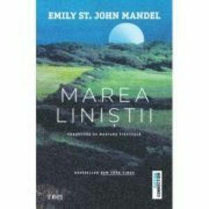 Marea Linistii - Emily St. John Mandel imagine