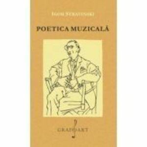 Poetica Muzicala - Igor Stravinski imagine