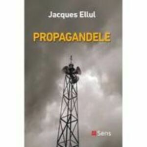 Propagandele - Jacques Ellul imagine