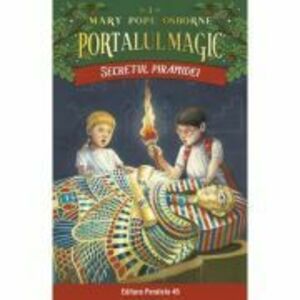 Portalul magic 3: Secretul piramidei - Mary Pope Osborne imagine